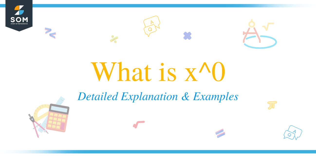 What is x^0 - Detailed Explanation & Examples - The Story of